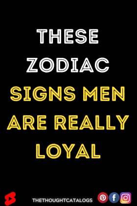 These Zodiac Signs Men Are Really Loyal