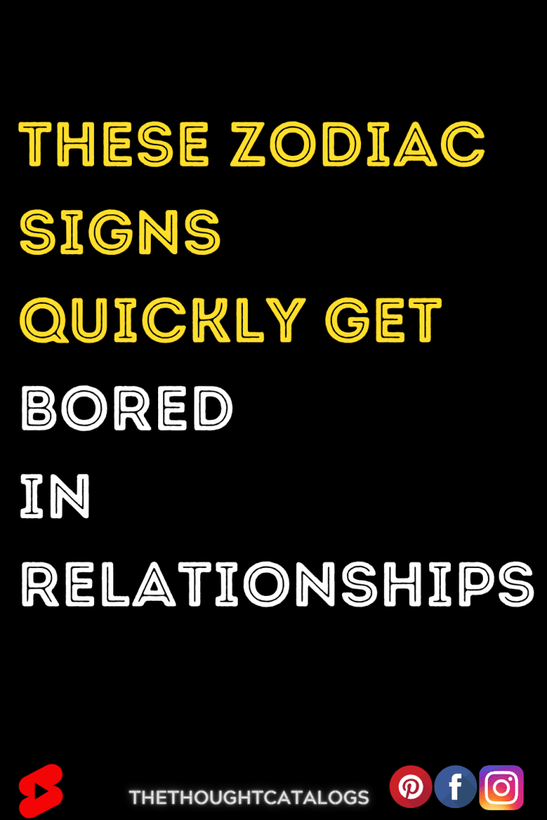 These Zodiac Signs Quickly Get Bored In Relationships