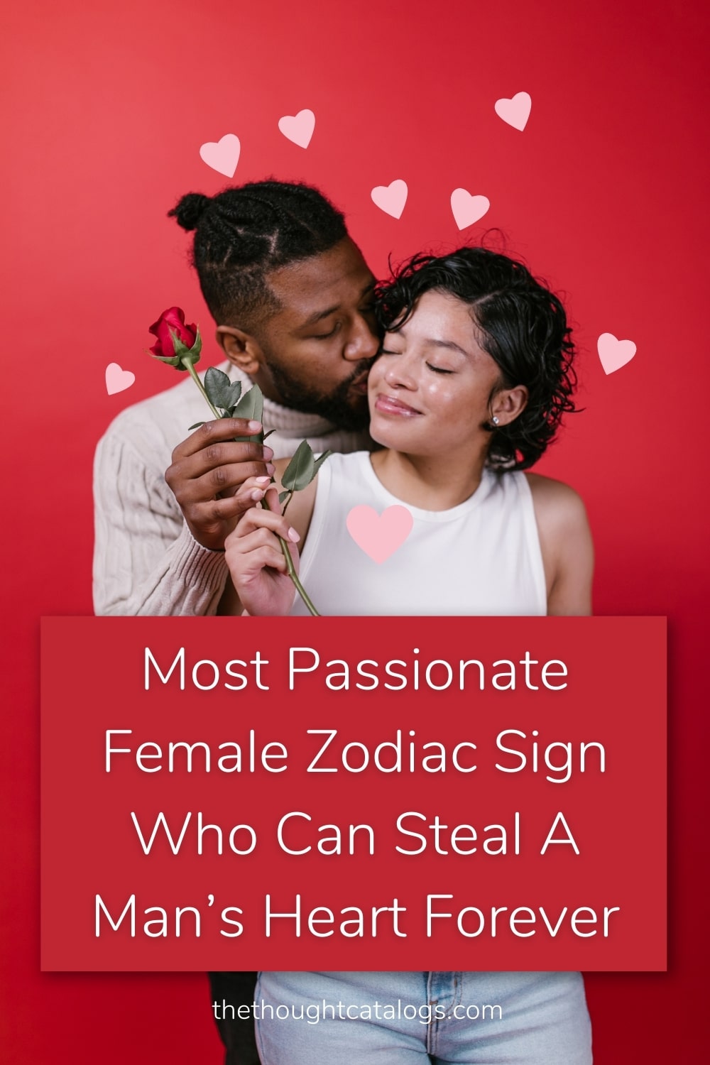 Most Passionate Female Zodiac Sign Who Can Steal A Man’s Heart Forever