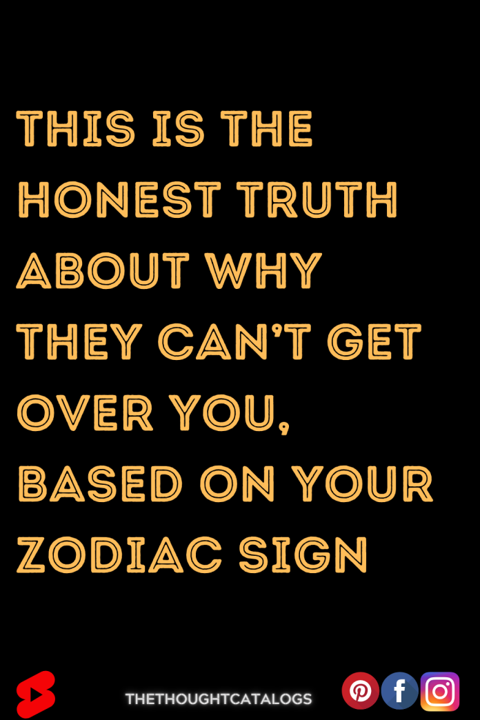 This Is The Honest Truth About Why They Can’t Get Over You, Based On ...