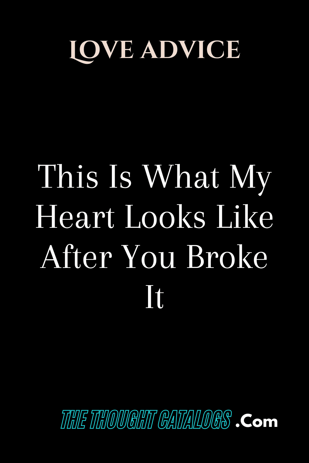 This Is What My Heart Looks Like After You Broke It