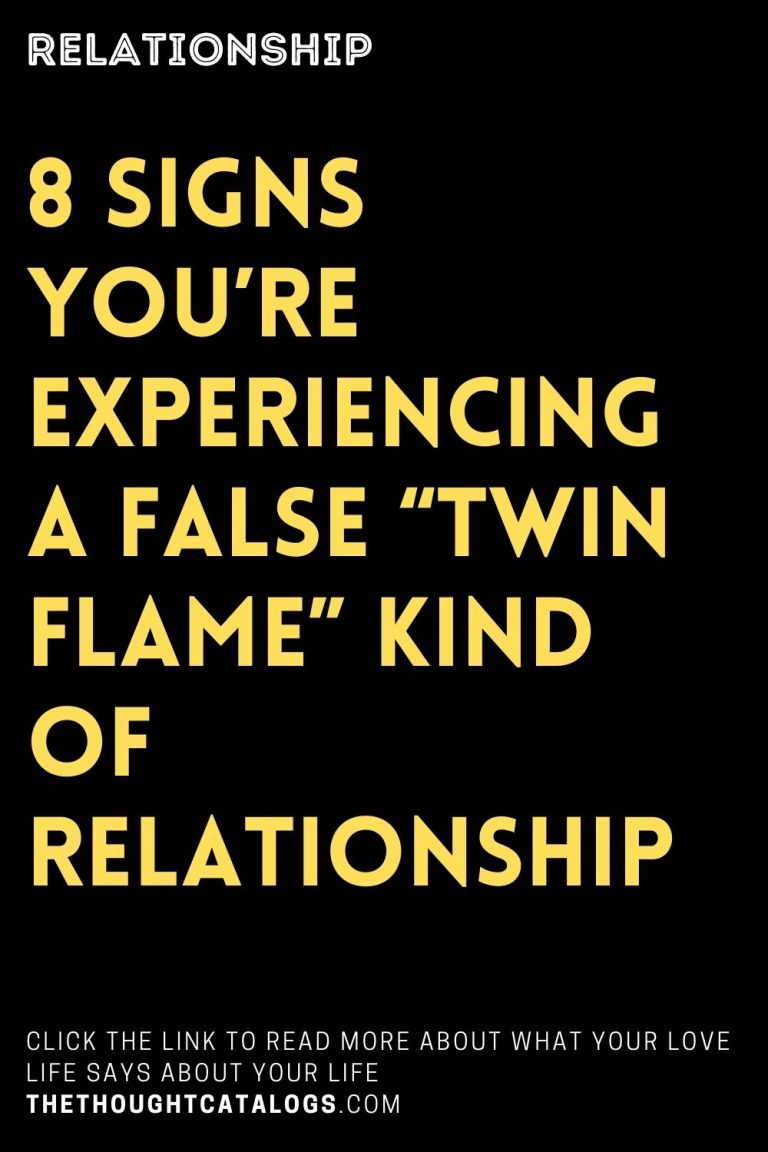 8 Signs Youre Experiencing A False “twin Flame” Kind Of Relationship