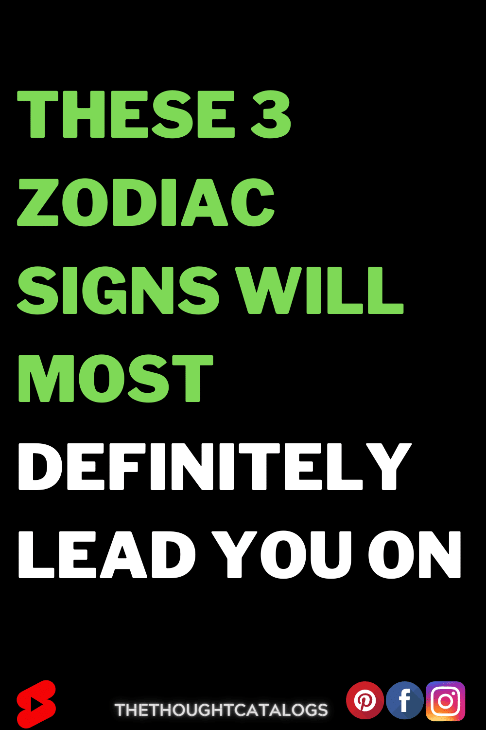 These 3 Zodiac Signs Will Most Definitely Lead You On