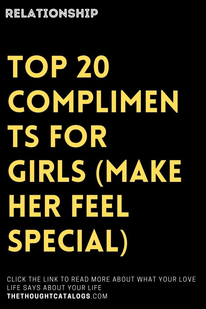 Top 20 Compliments For Girls Make Her Feel Special