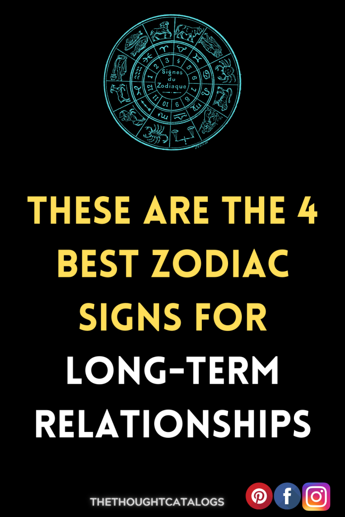 These Are The 4 Best Zodiac Signs For Long Term Relationships 