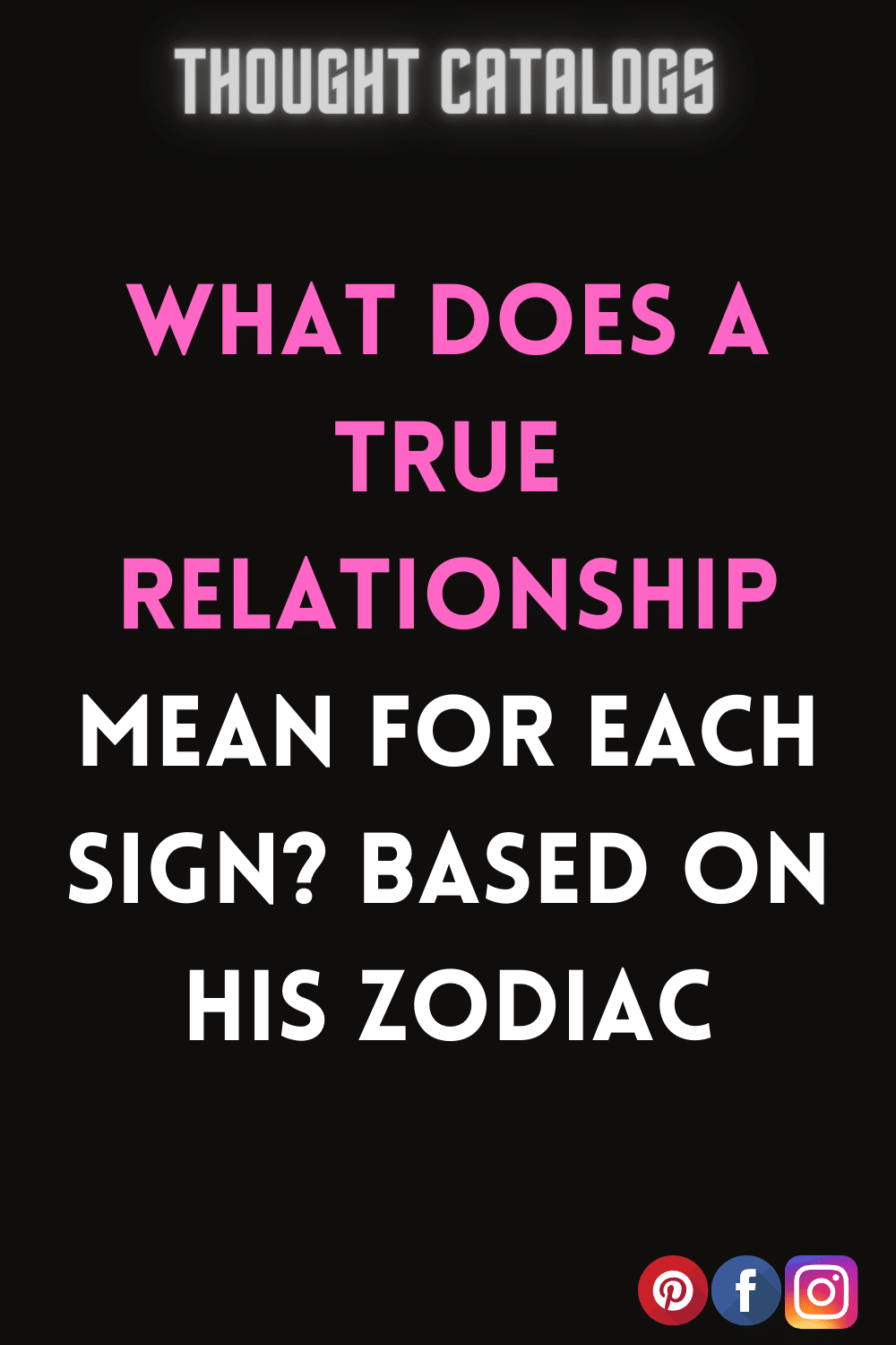 What Does A True Relationship Mean For Each Sign? Based On His Zodiac