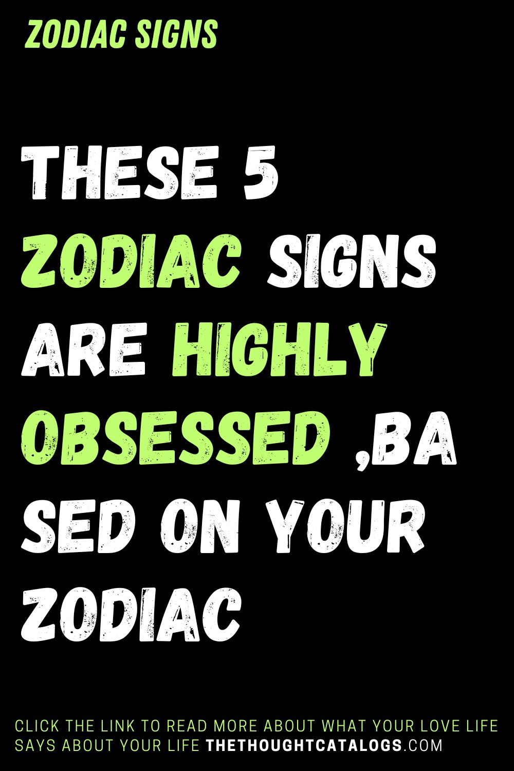 These 5 Zodiac Signs Are Highly Obsessed ,Based On Your Zodiac