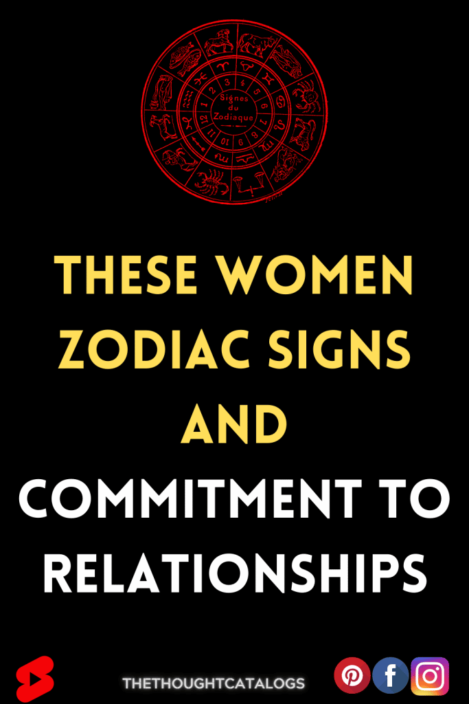 These Women Zodiac Signs And Commitment To Relationships 