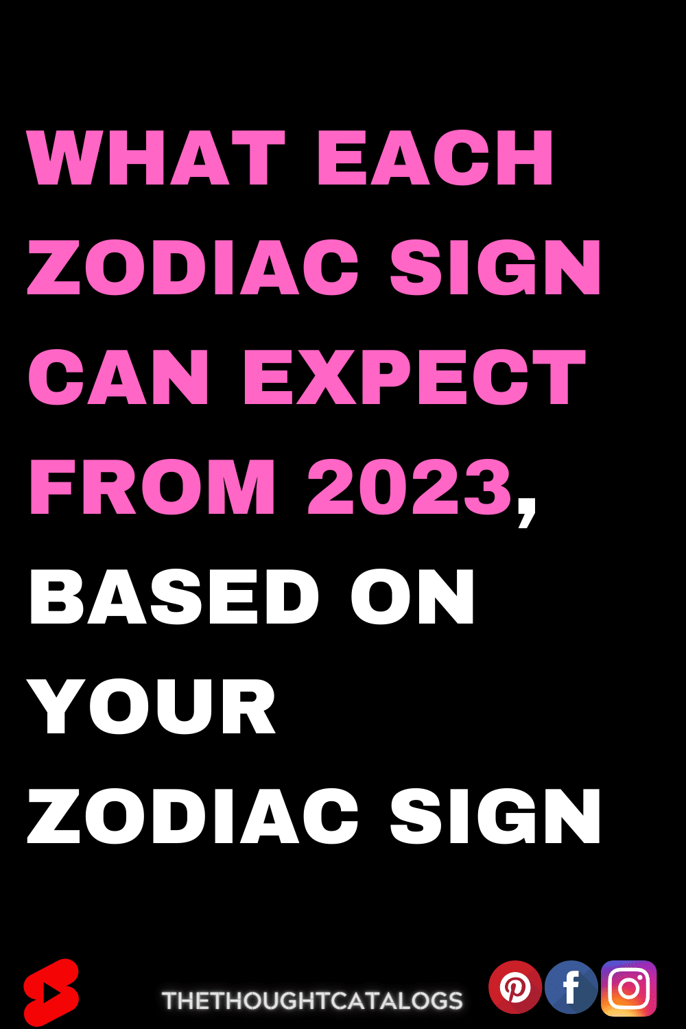 What Each Zodiac Sign Can Expect From 2023, Based On Your Zodiac Sign