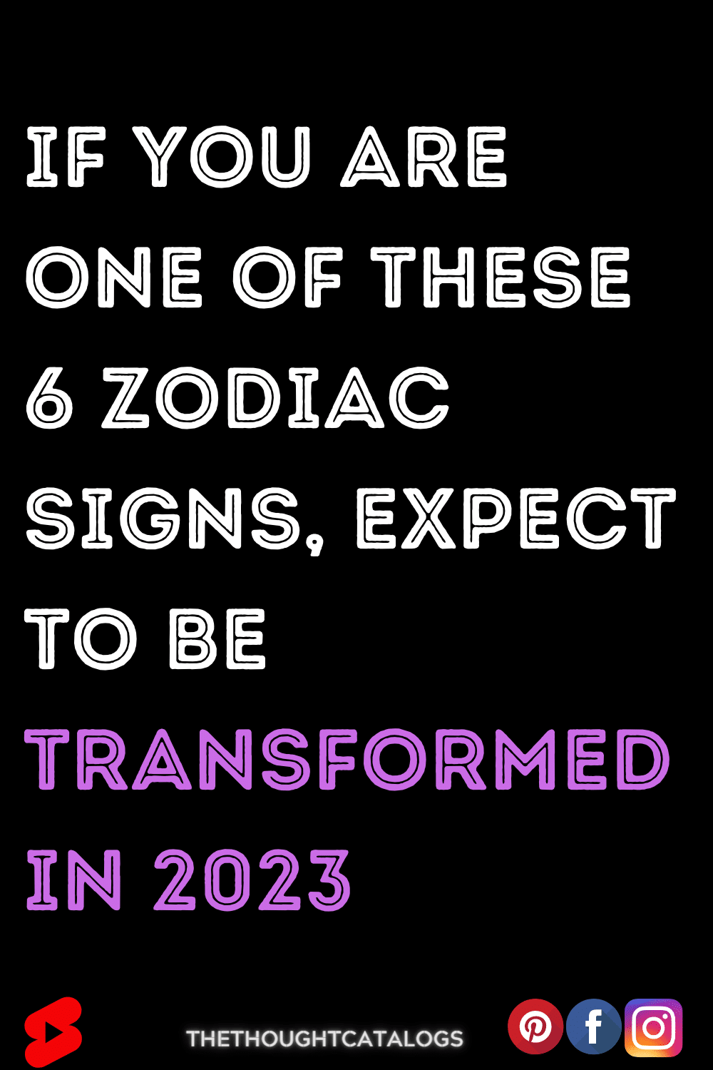 If You Are One Of These 6 Zodiac Signs, Expect To Be Transformed In 2023