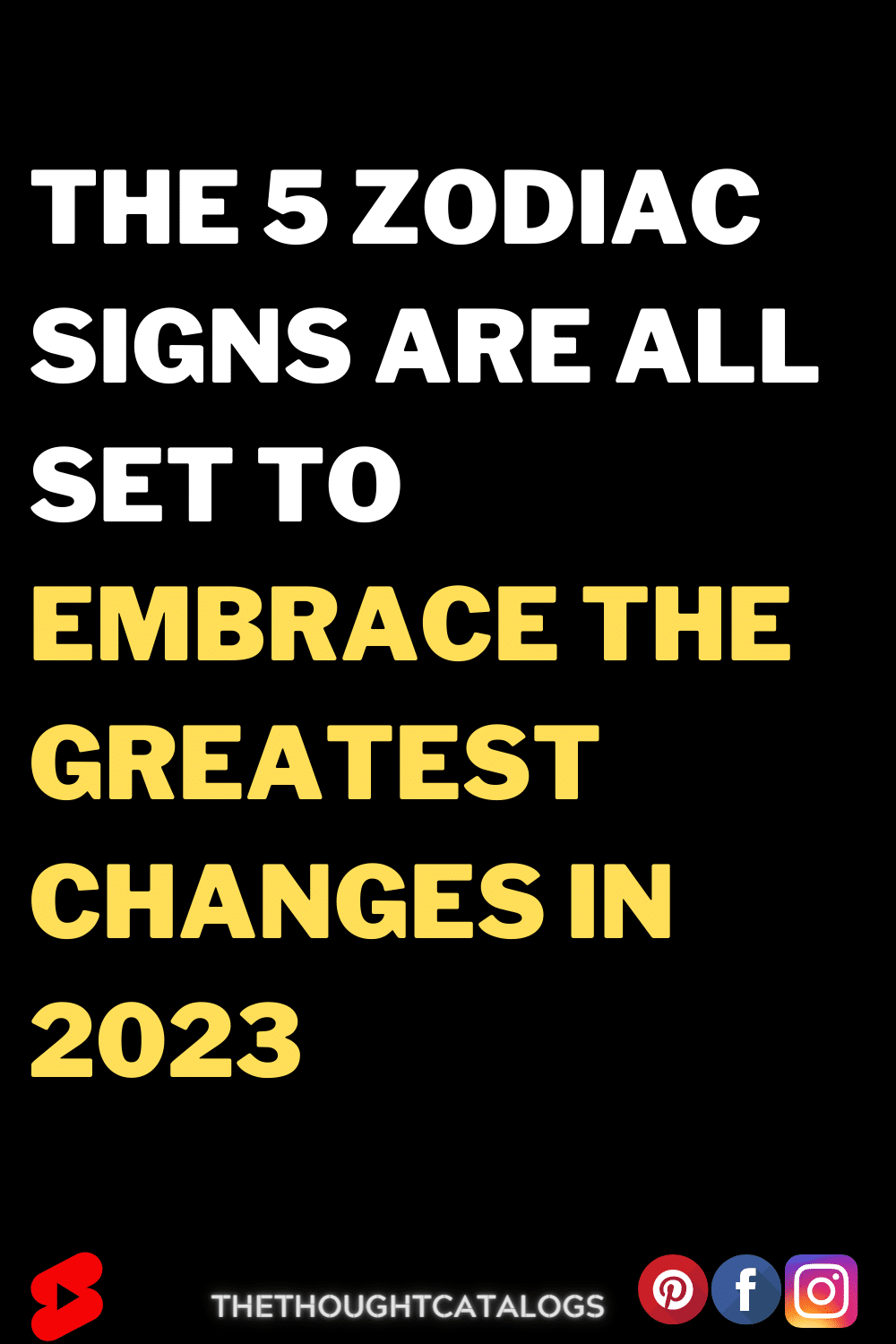 The 5 Zodiac Signs Are All Set To Embrace The Greatest Changes In 2023