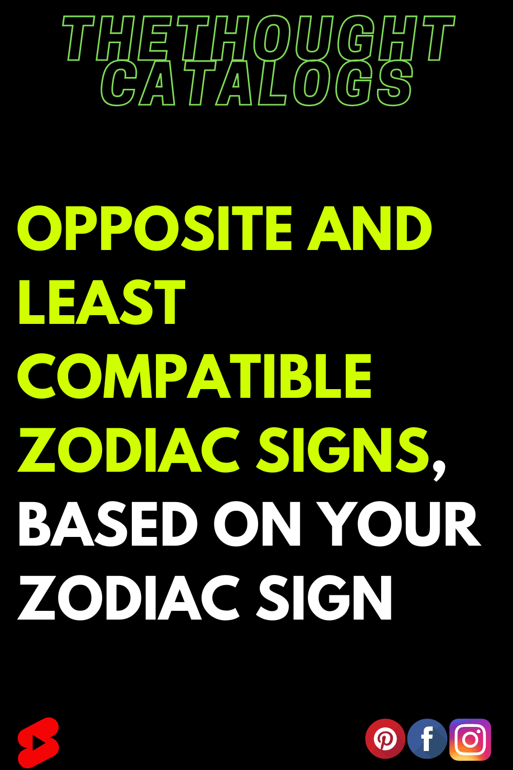 Opposite And Least Compatible Zodiac Signs, Based On Your Zodiac Sign