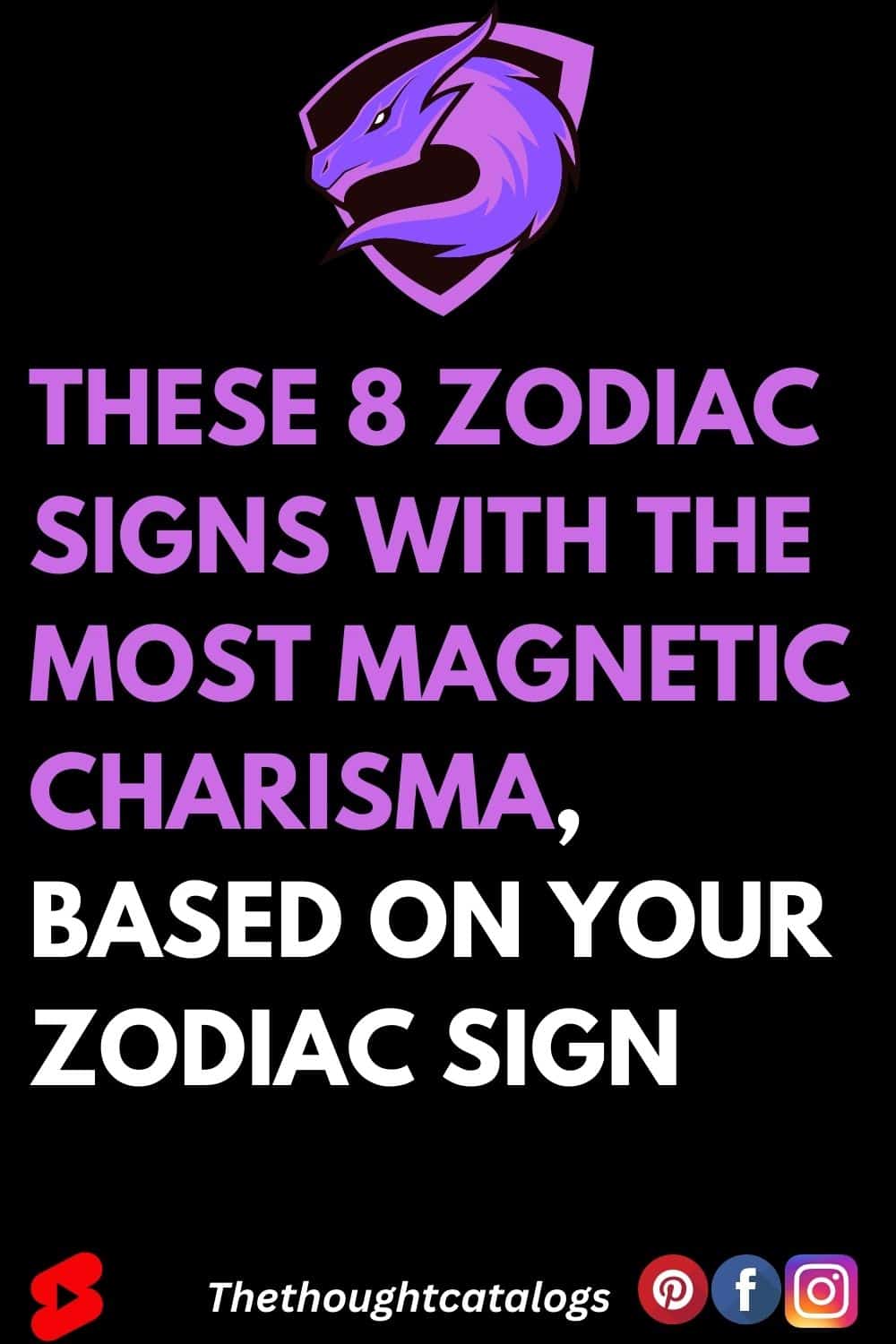 These 8 Zodiac Signs with the Most Magnetic Charisma, Based On Your Zodiac Sign