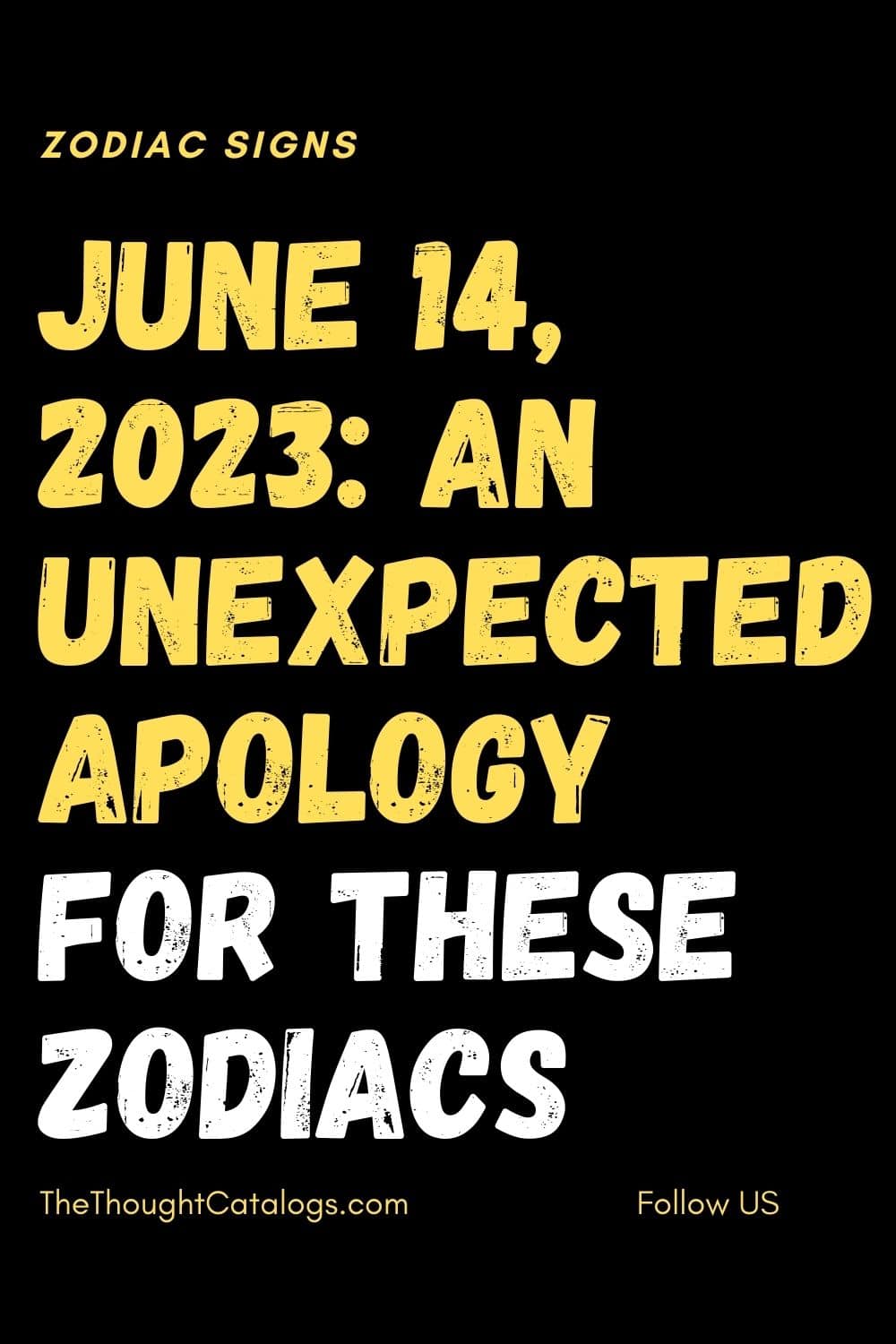 June 14, 2023: An Unexpected Apology For These Zodiacs