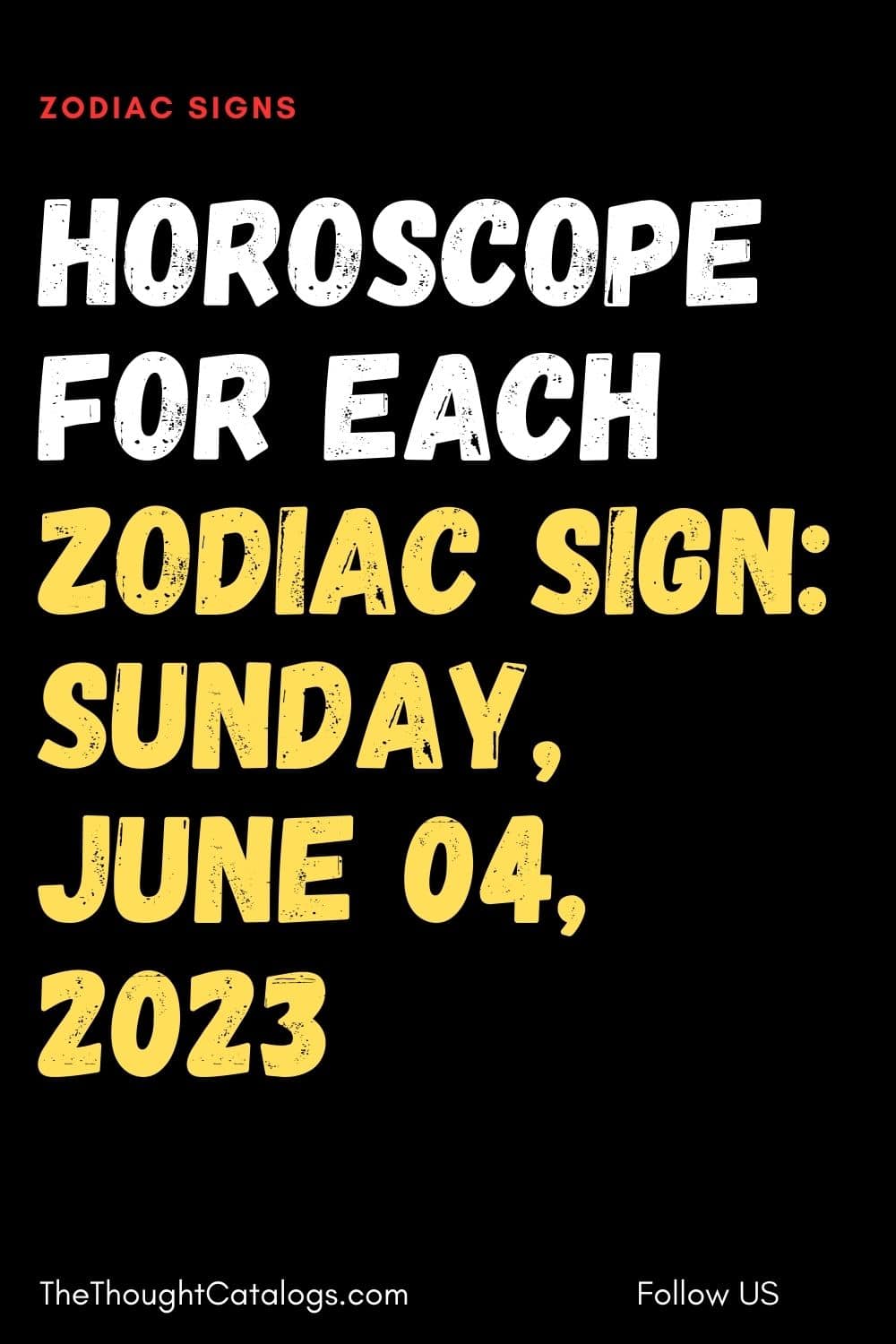 Horoscope for each Zodiac Sign: Sunday, June 04, 2023