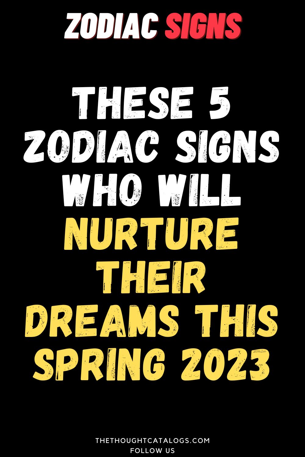 5 Zodiac Signs Who Will Nurture Their Dreams This Spring 2023