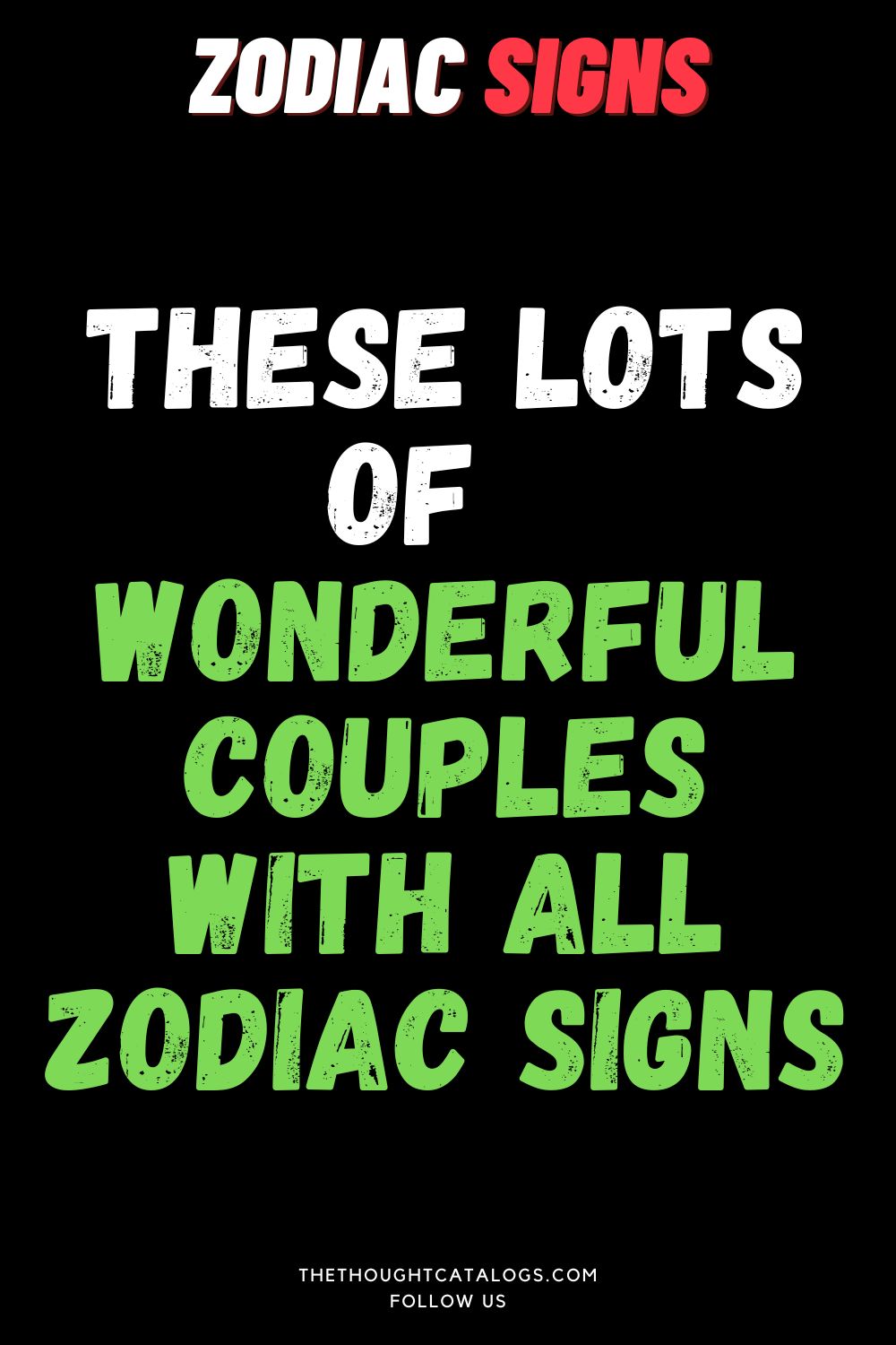 These Lots Of Wonderful Couples With All Zodiac Signs