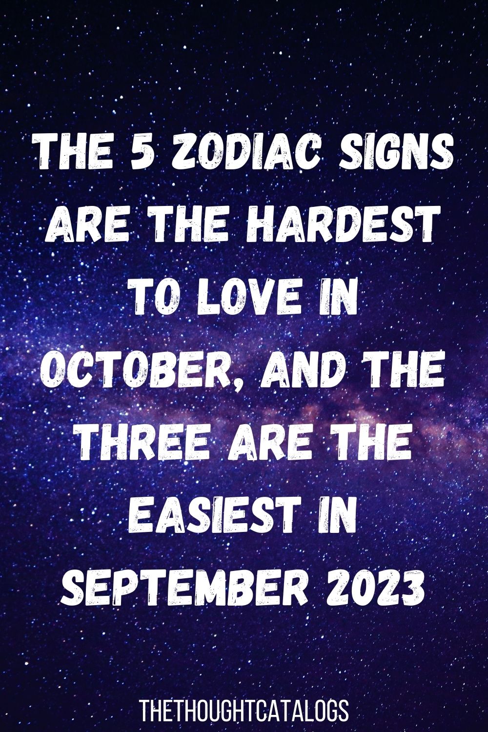 The 5 Zodiac Signs Are The Hardest To Love In October