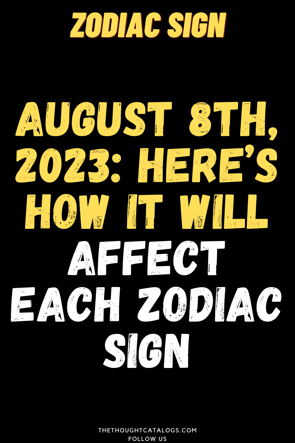 August 8th, 2023: Here’s How It Will Affect Each Zodiac Sign