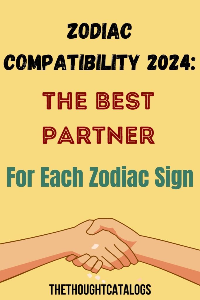 Zodiac Compatibility 2024 The Best Partner For Each Zodiac Sign