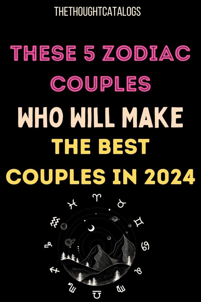 These 5 Zodiac Couples Who Will Make The Best Couples In 2024   Zodiac Sign 5 4 683x1024 