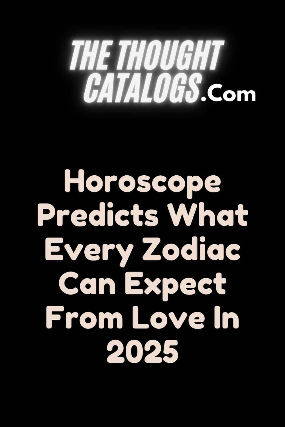 Horoscope Predicts What Every Zodiac Can Expect From Love In 2025