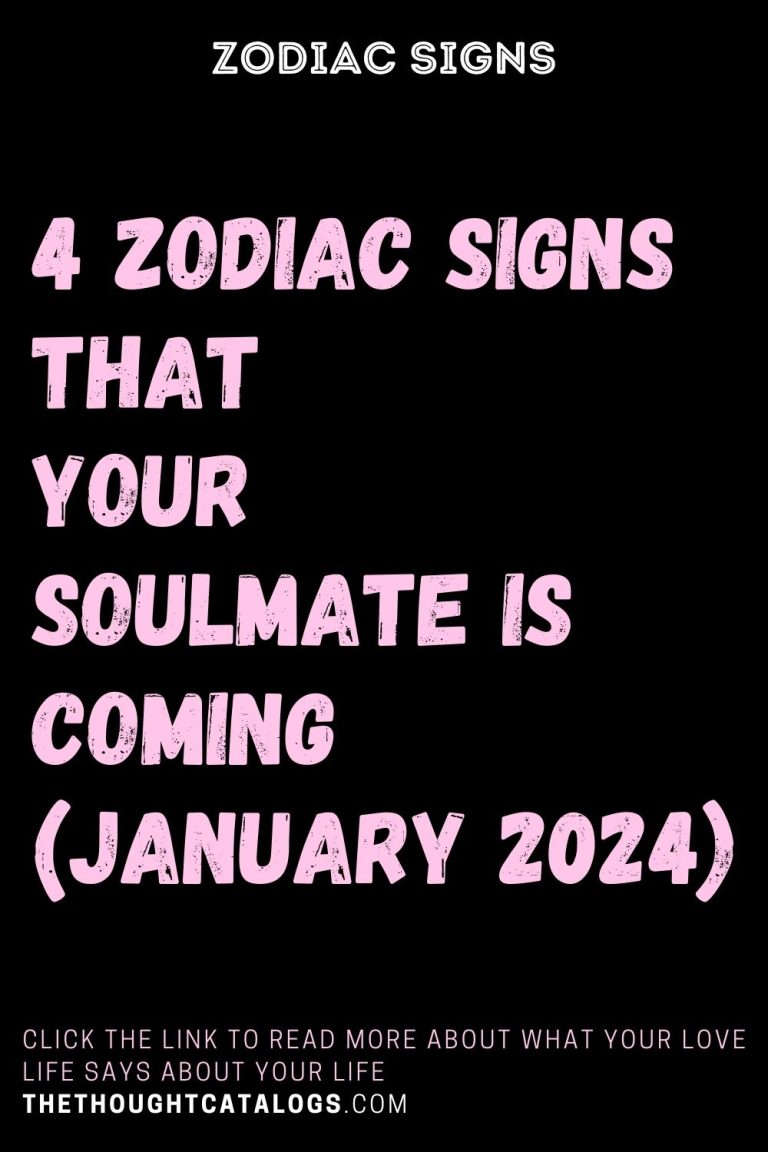 4 Zodiac Signs That Your Soulmate Is Coming ( January 2024 )