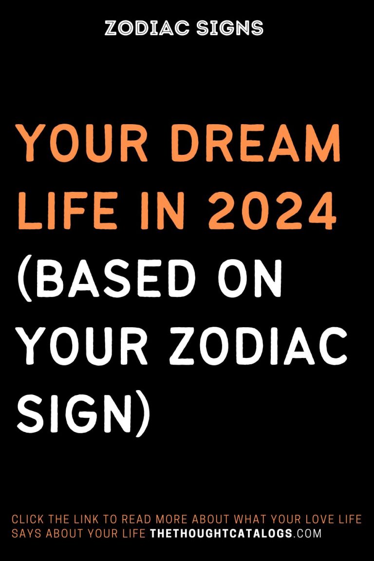 Your Dream Life In 2024 Based On Your Zodiac Sign   3 18 768x1152 