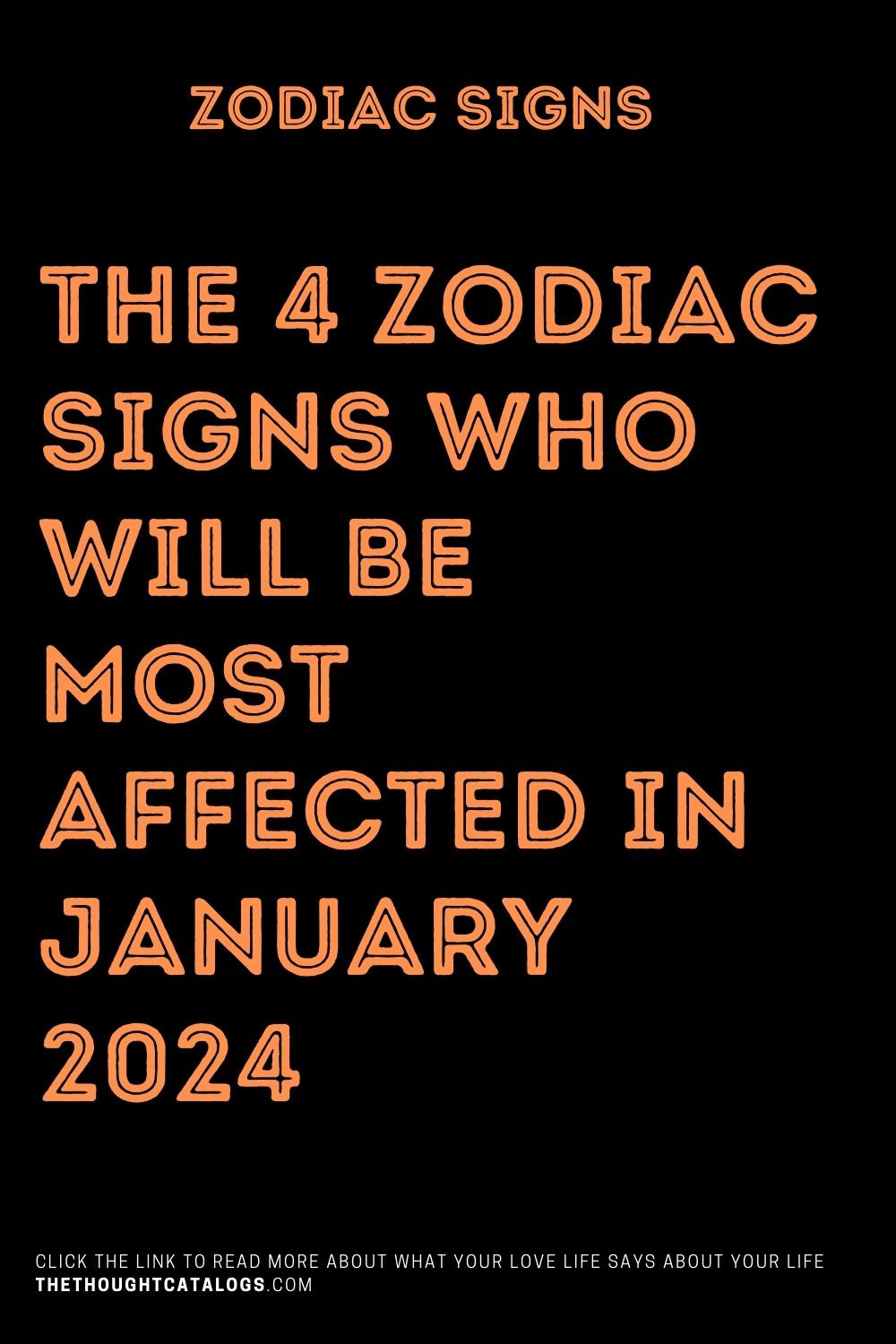 The 4 Zodiac Signs Who Will Be Most Affected In January 2024