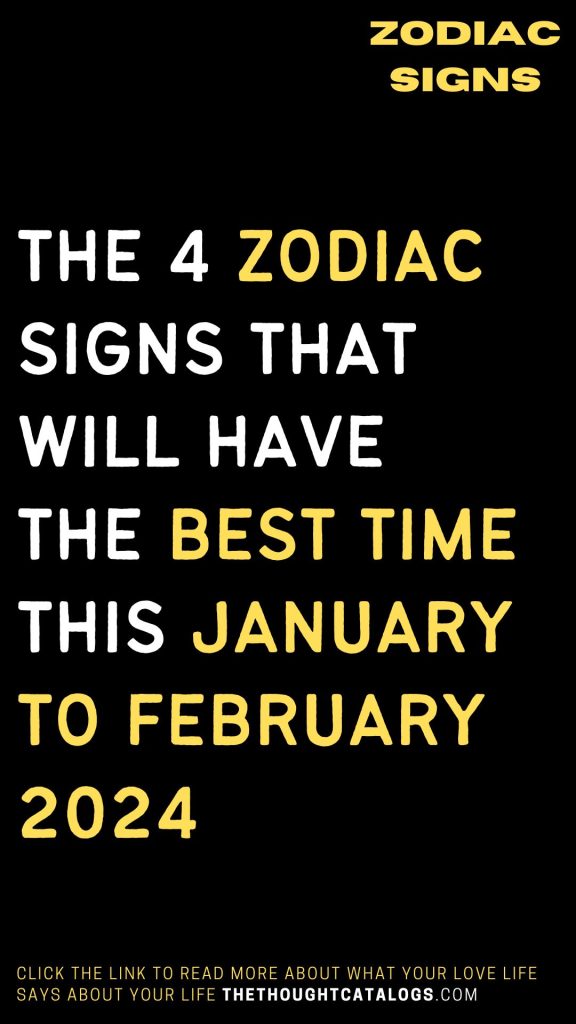 The 4 Zodiac Signs That Will Have The Best Time This January To ...