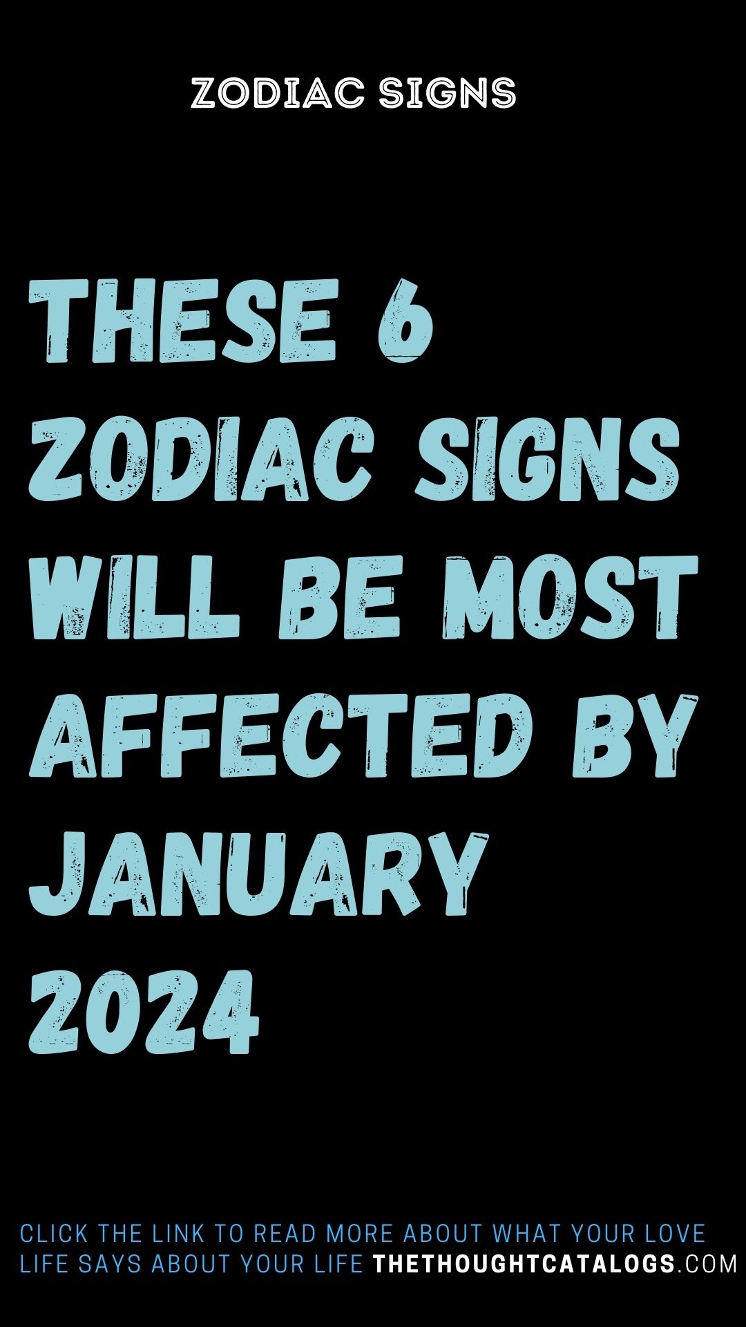 These 6 Zodiac Signs Will Be Most Affected By January 2024