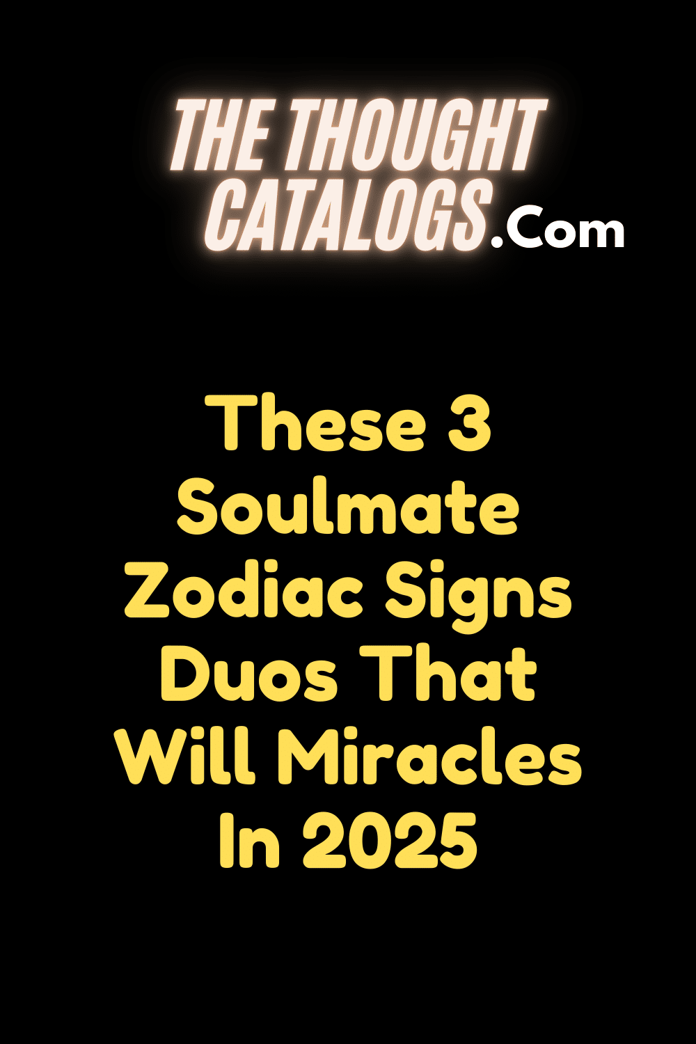 These 3 Soulmate Zodiac Signs Duos That Will Miracles In 2025