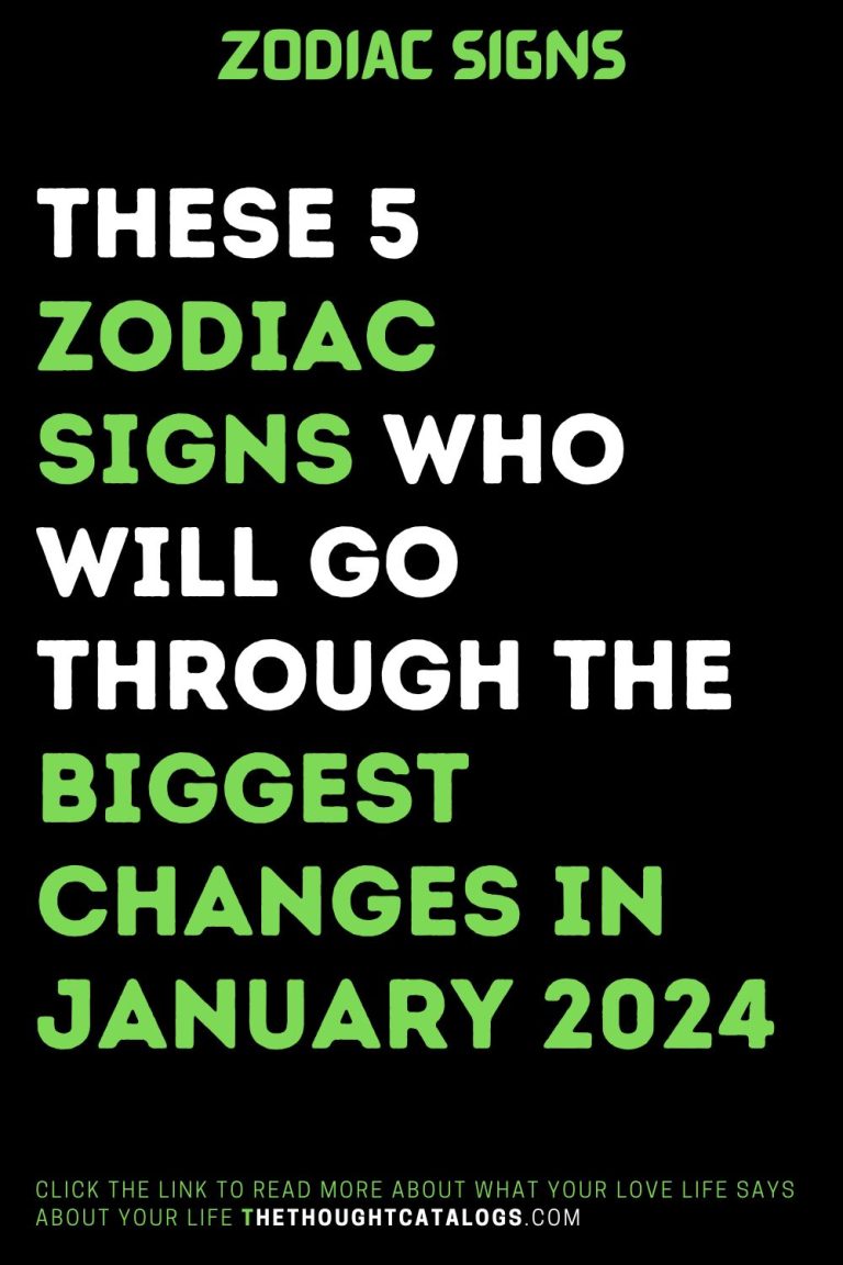 These 5 Zodiac Signs Who Will Go Through The Biggest Changes In January ...