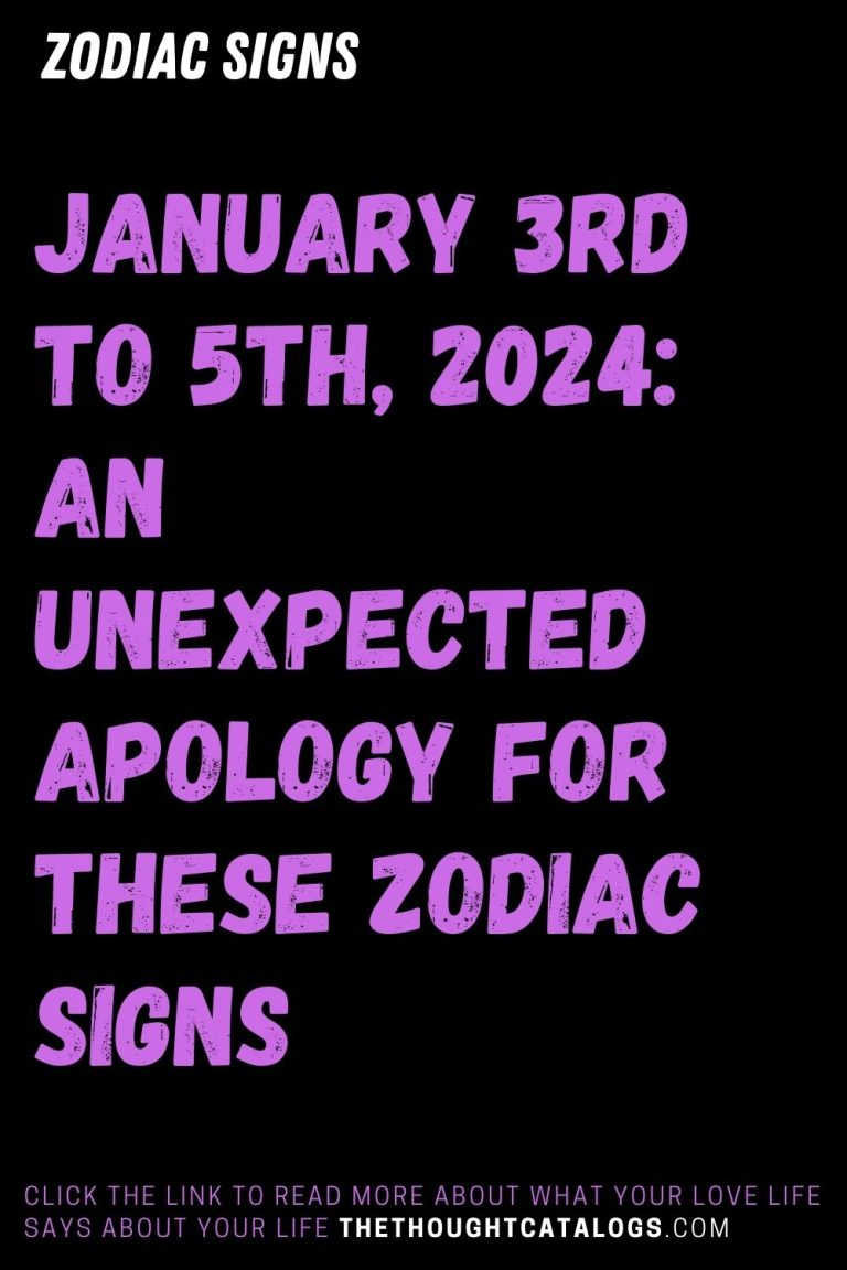 January 3rd To 5th, 2024: An Unexpected Apology For These Zodiac Signs