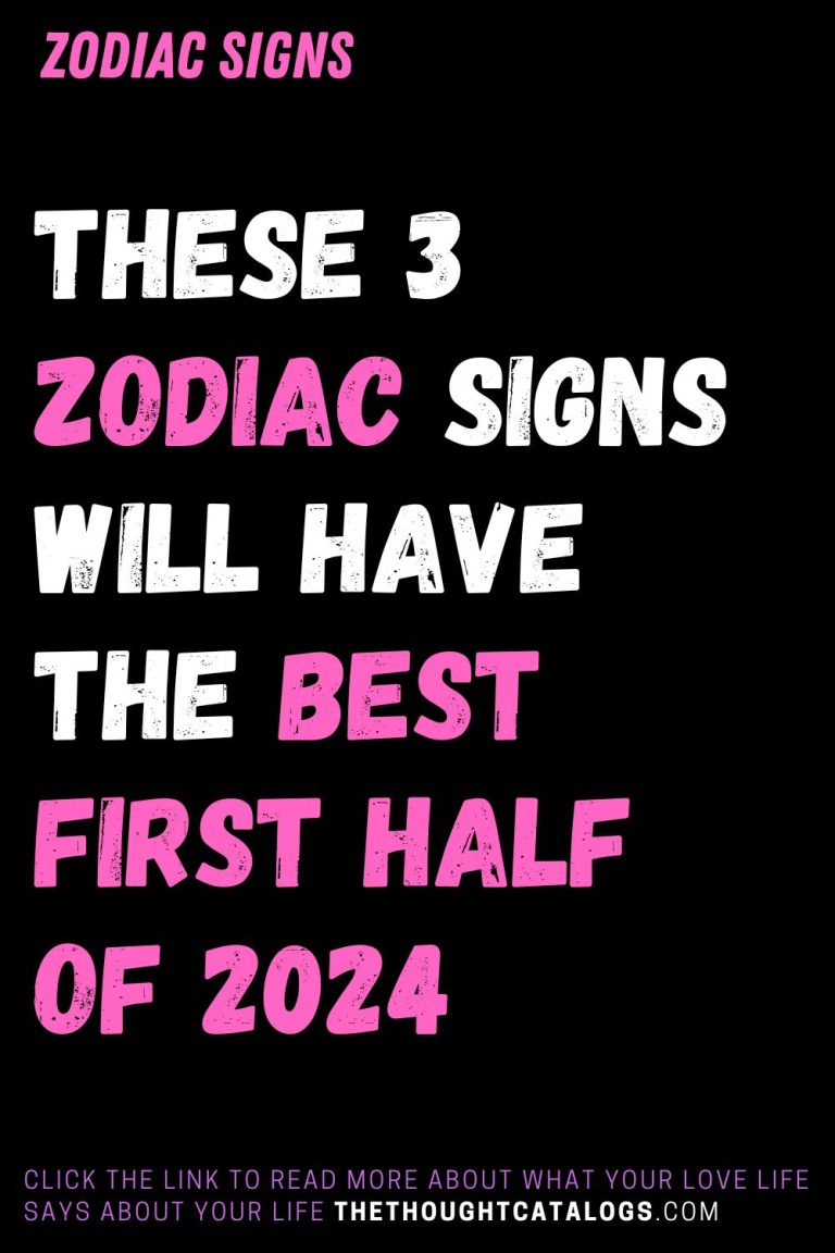These 3 Zodiac Signs Will Have The Best First Half Of 2024