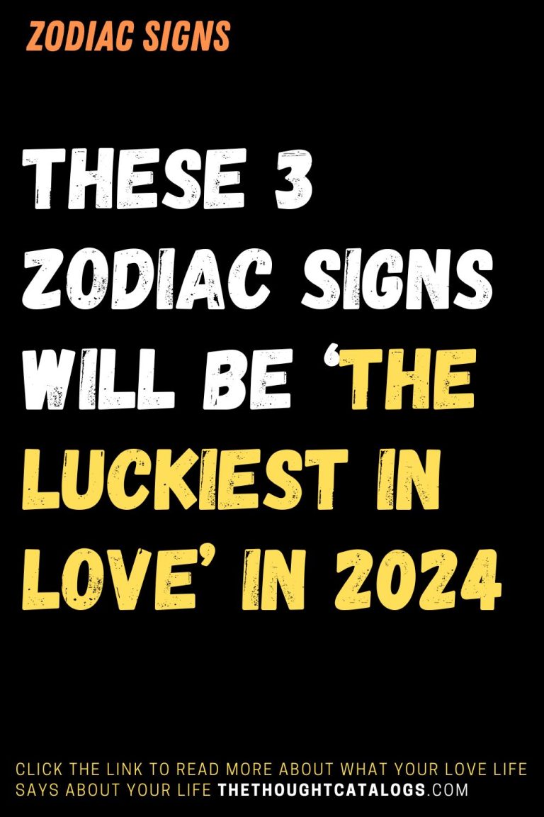 These 3 Zodiac Signs Will Be ‘the Luckiest In Love’ In 2024