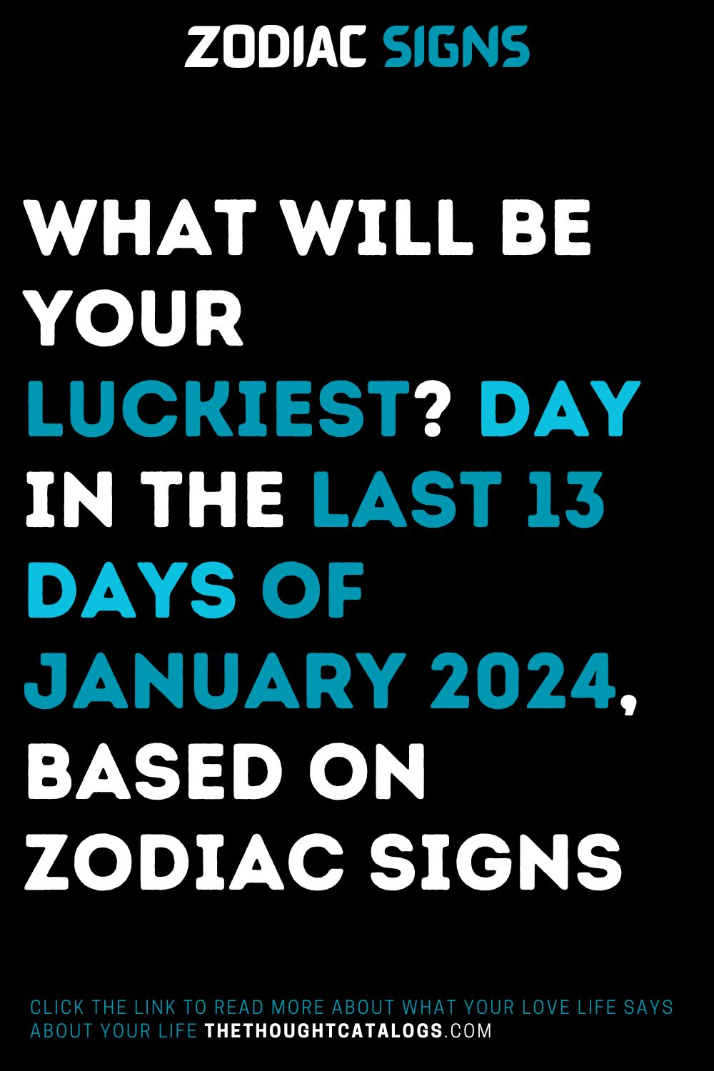 What Will Be Your Luckiest? Day In The Last 13 Days Of January 2024 ...