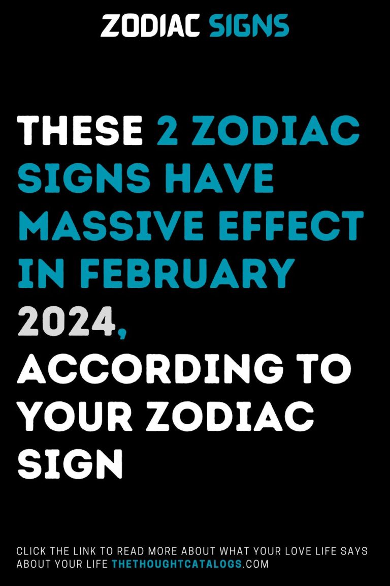 These 2 Zodiac Signs Have Massive Effect In February 2024, According To ...