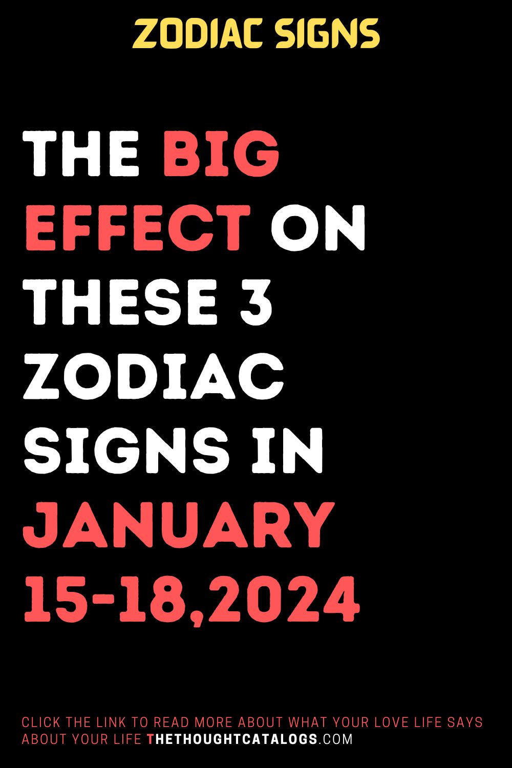 The Big Effect On These 3 Zodiac Signs In January 15-18,2024