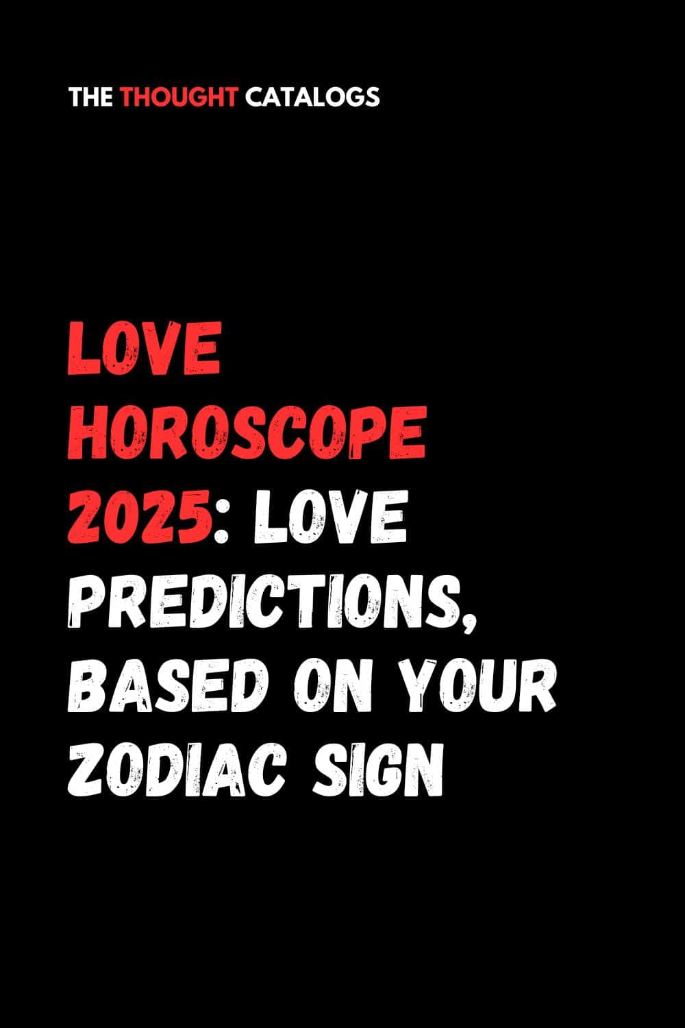 Love Horoscope 2025: ‌Love‌ Predictions, Based On Your Zodiac Sign