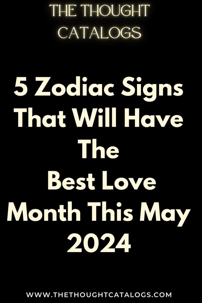 5 Zodiac Signs That Will Have The Best Love Month This May 2024