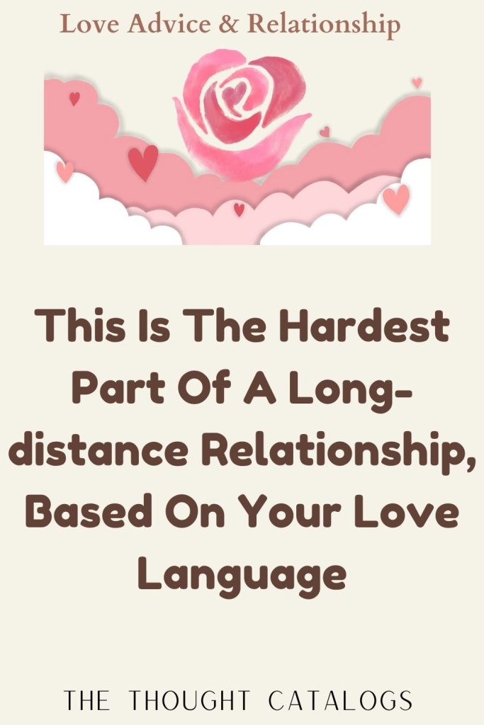 This Is The Hardest Part Of A Long Distance Relationship Based On Your