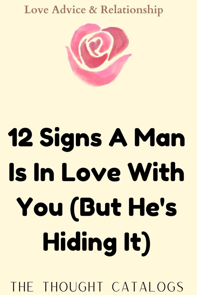 12 Signs A Man Is In Love With You But He S Hiding It The Thought 12 Signs A Man Is In Love With You But He S Hiding It The Thought