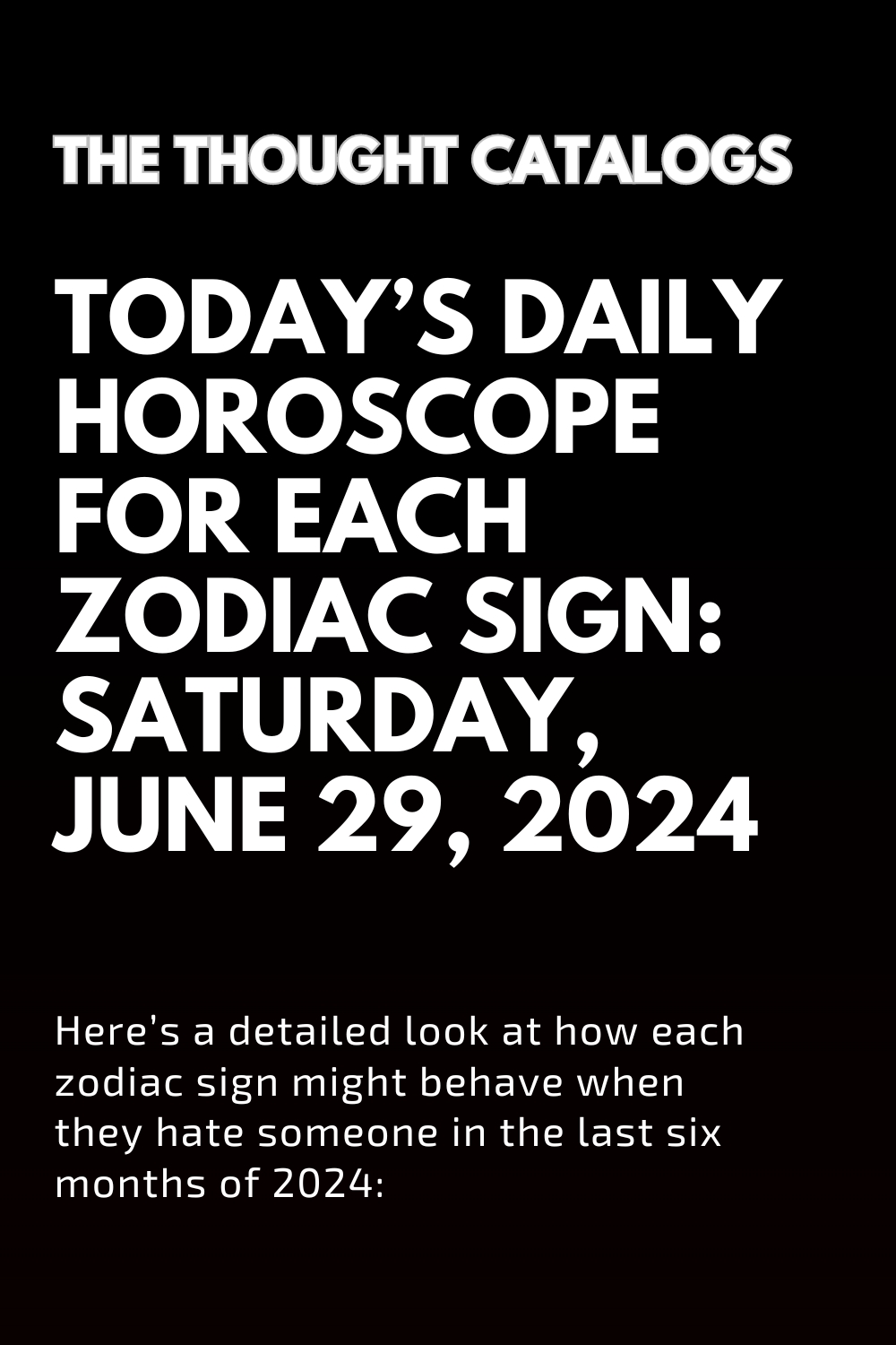 Today’s Daily Horoscope For Each Zodiac Sign: Saturday, June 29, 2024