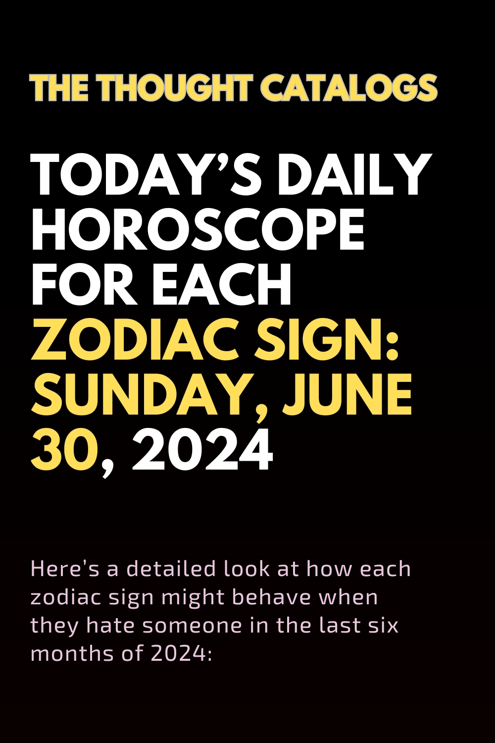 Today’s Daily Horoscope For Each Zodiac Sign: Sunday, June 30, 2024