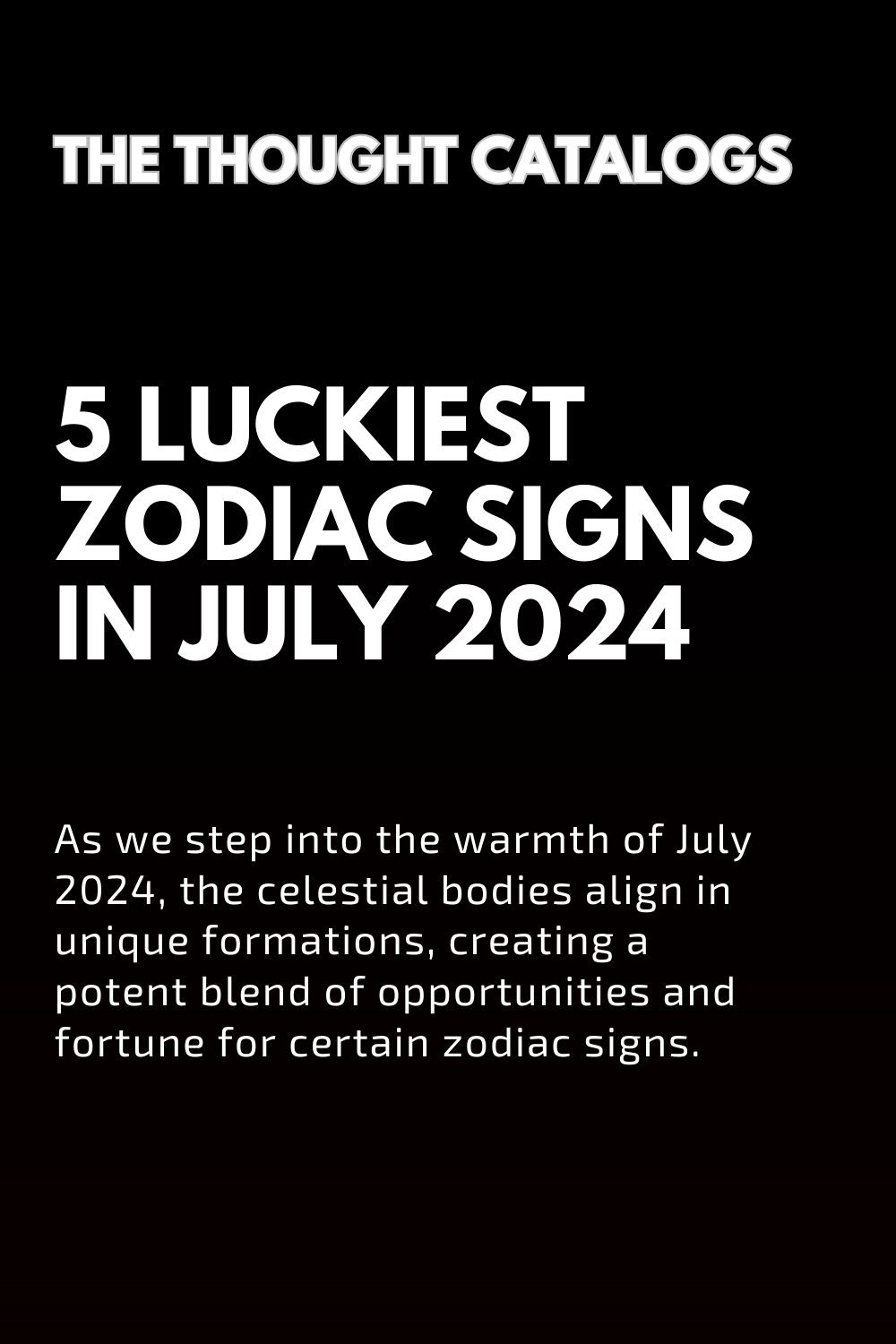 5 Luckiest Zodiac Signs In July 2024