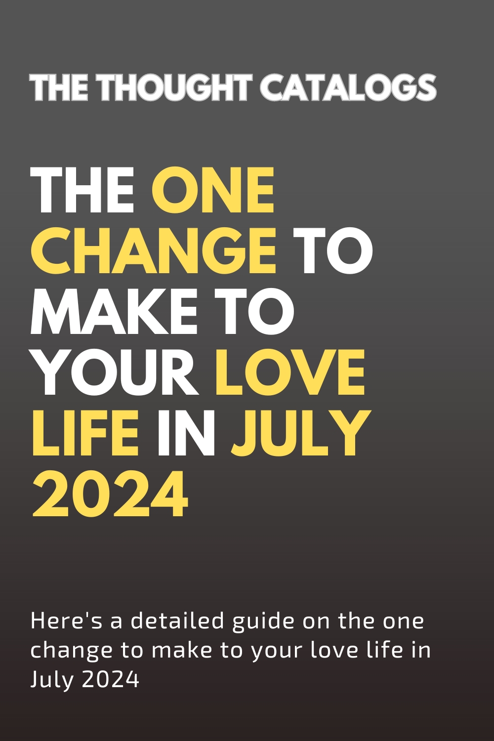 The One Change To Make To Your Love Life In July 2024