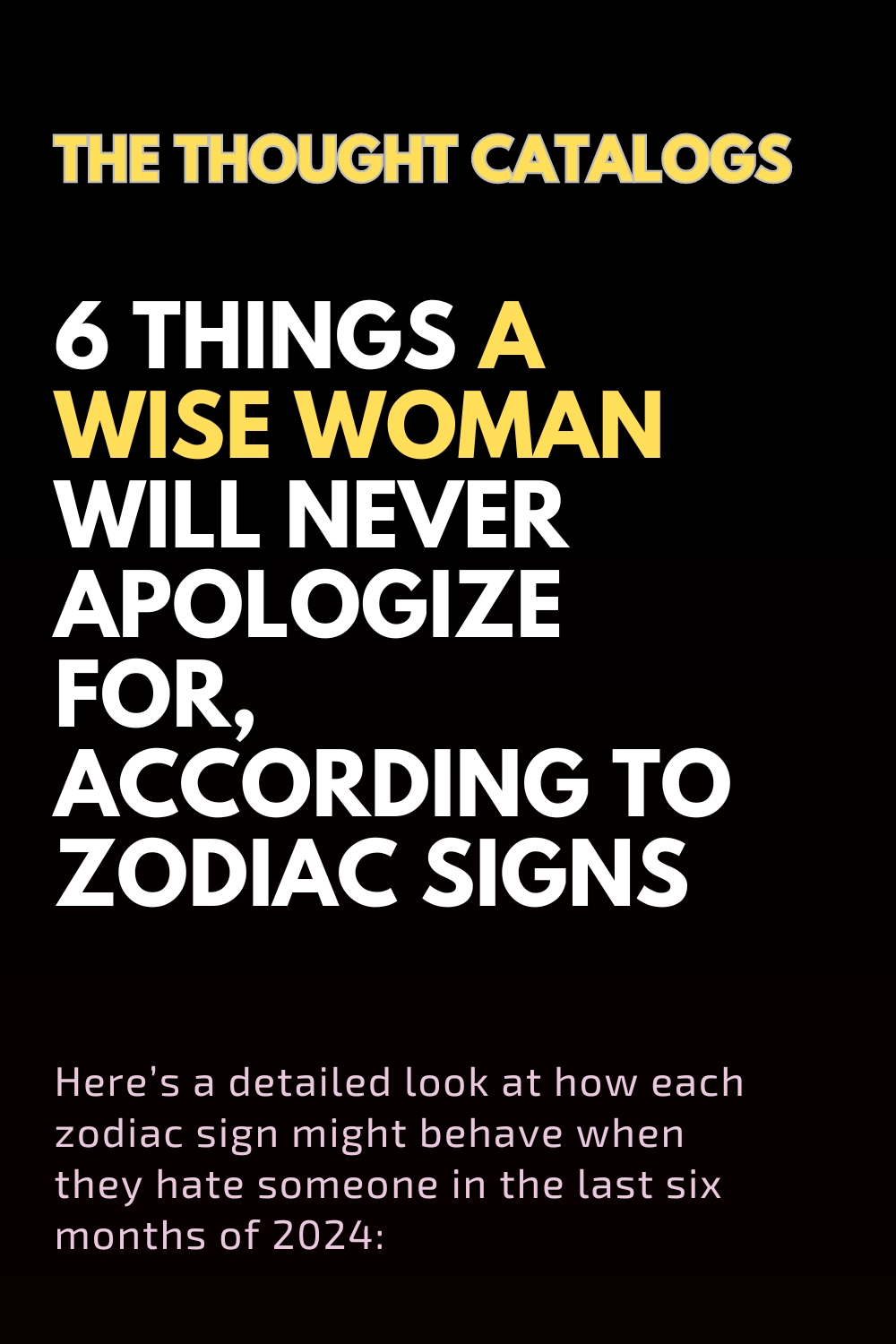 6 Things A Wise Woman Will Never Apologize For, According To Zodiac Signs