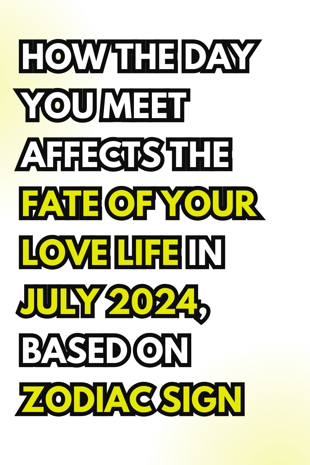 How The Day You Meet Affects The Fate Of Your Love Life In July 2024, Based On Zodiac Sign