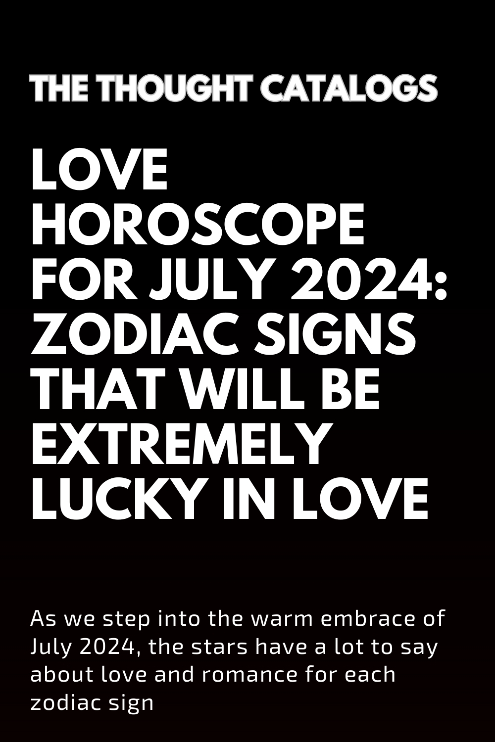 Love Horoscope For July 2024: Zodiac Signs That Will Be Extremely Lucky In Love